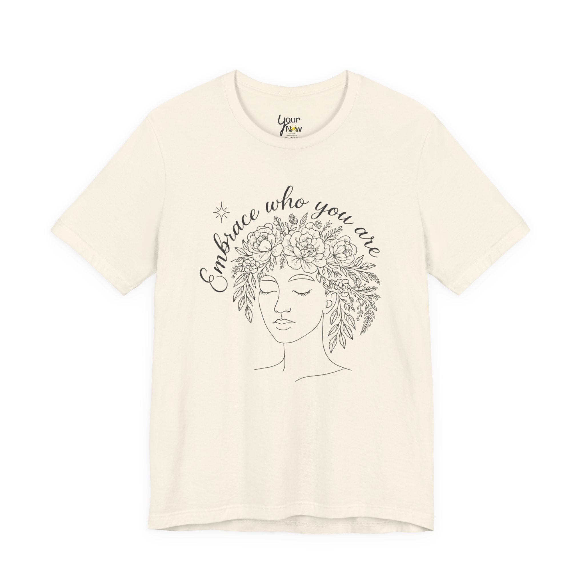 Embrace Who You Are Floral Portrait Tee