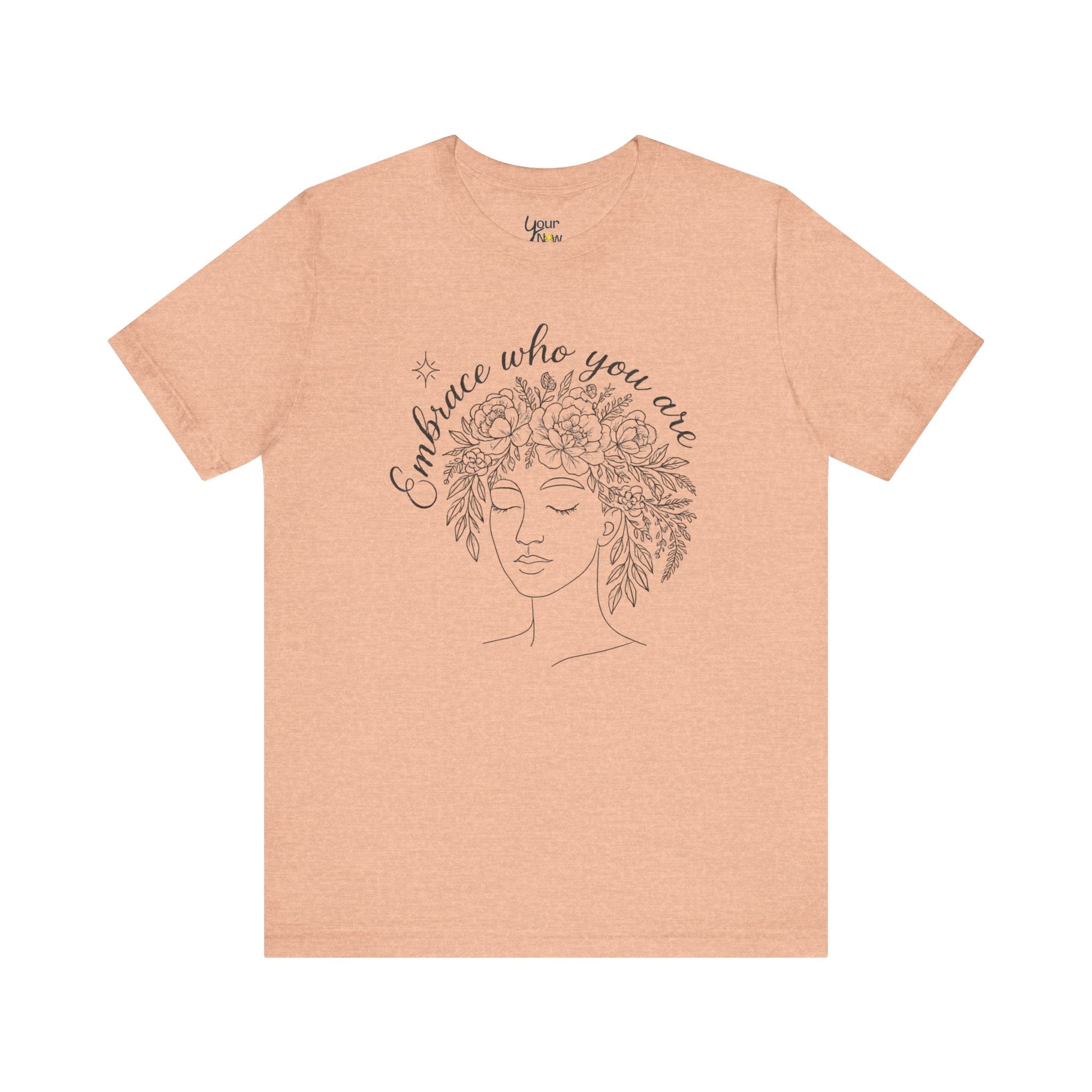 Embrace Who You Are Floral Portrait Tee