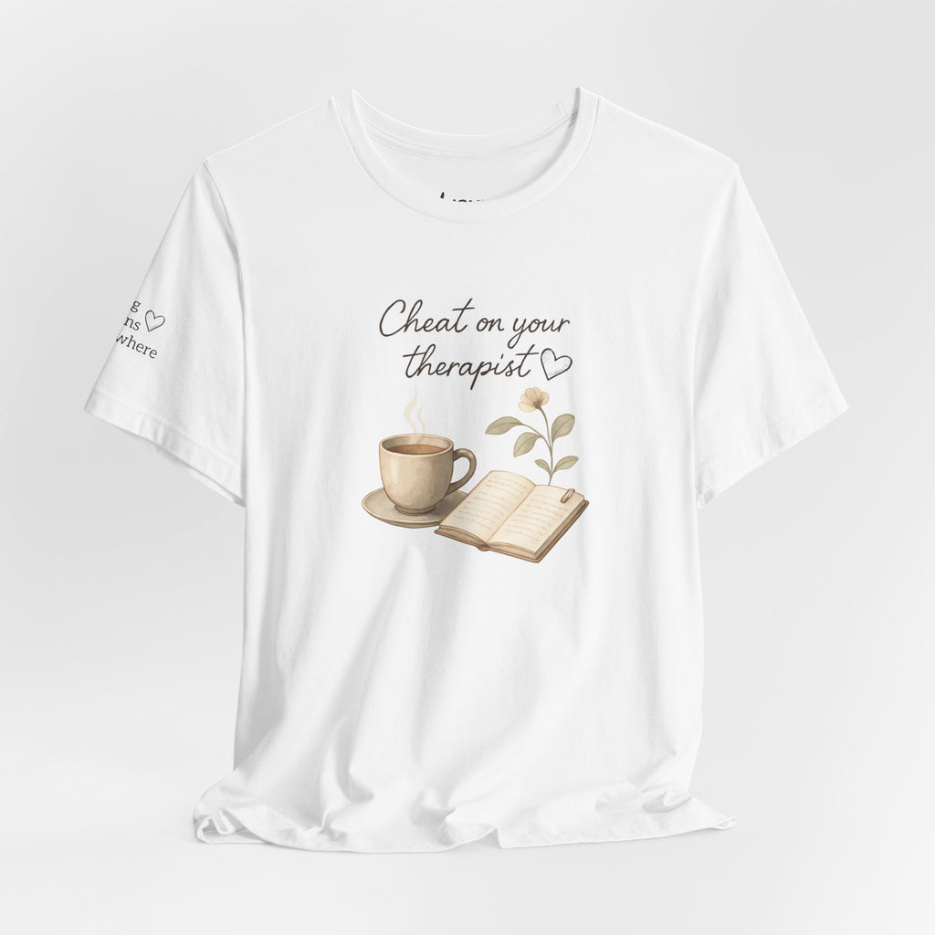 Cheat On Your Therapist Tee — Cozy Coffee & Journal Mental Health Shirt