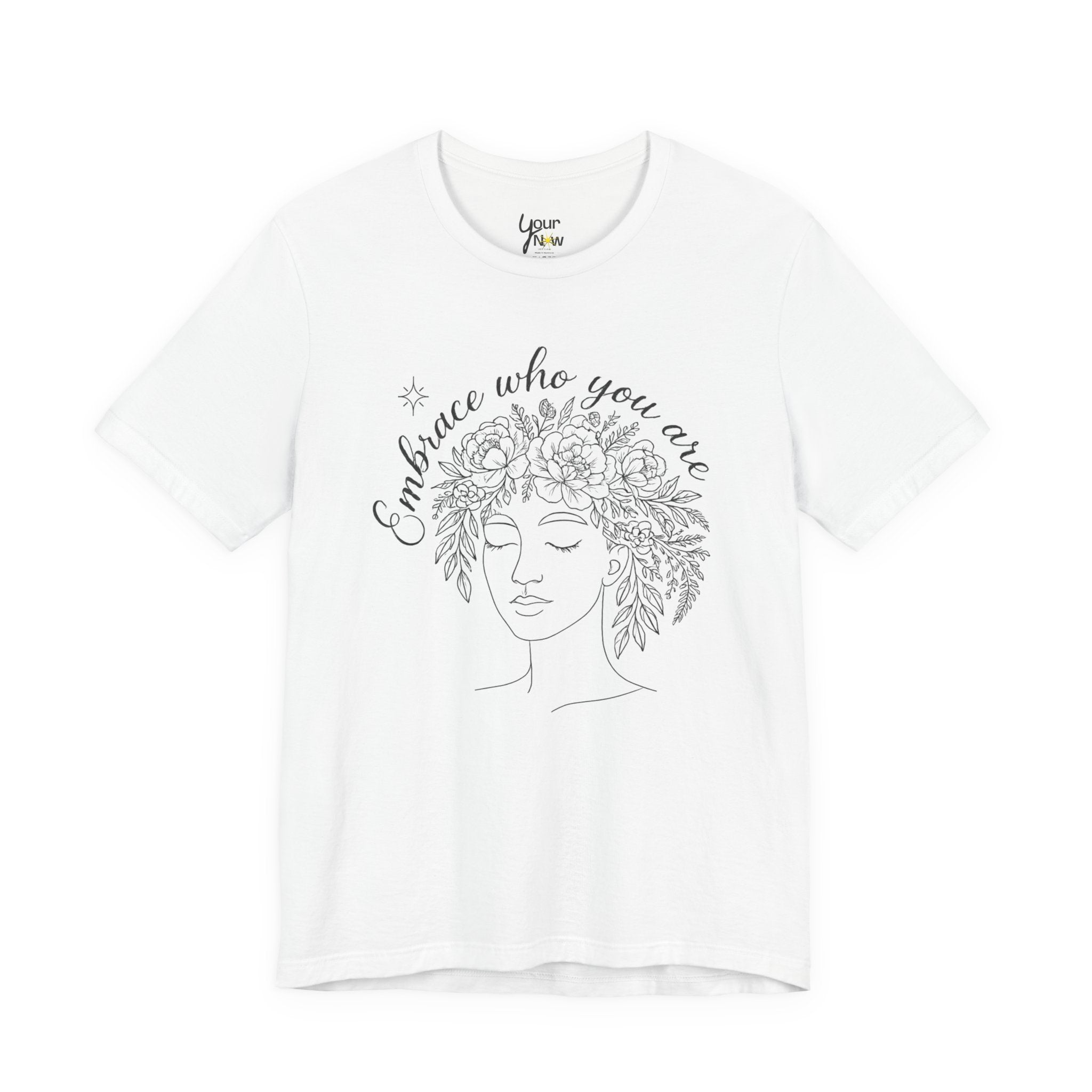 Embrace Who You Are Floral Portrait Tee