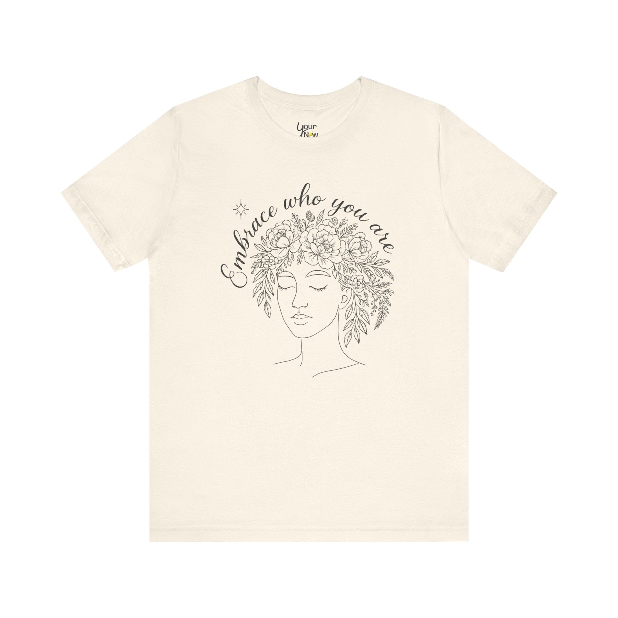 Embrace Who You Are Floral Portrait Tee