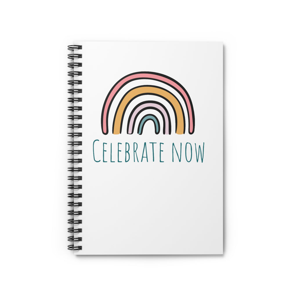 Celebrate Now Spiral Notebook — Rainbow Inspirational Ruled Journal for Gratitude & Daily Notes
