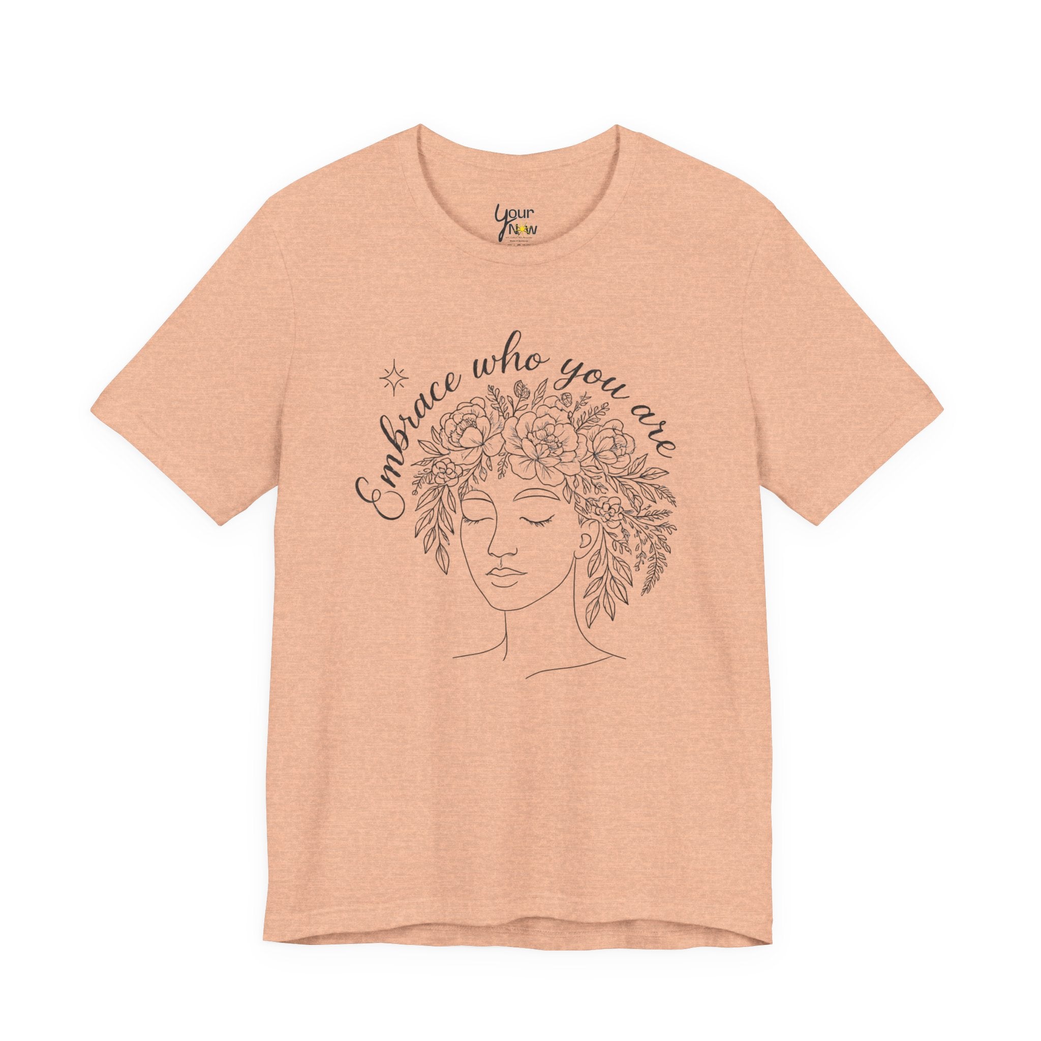 Embrace Who You Are Floral Portrait Tee