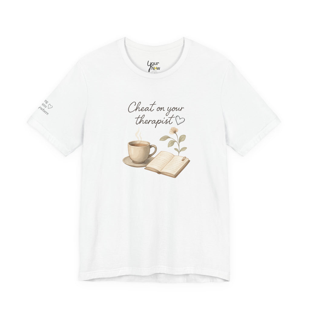 Cheat On Your Therapist Tee — Cozy Coffee & Journal Mental Health Shirt